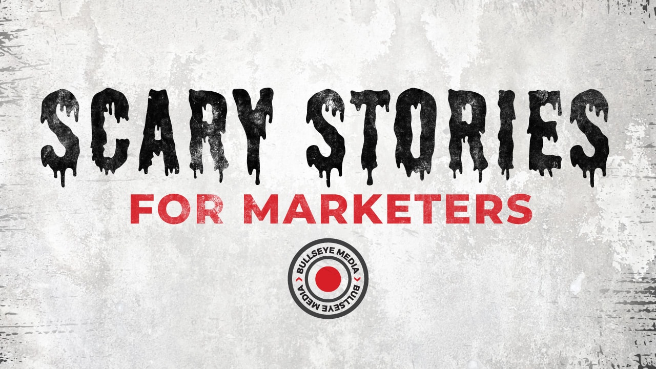 Scary stories for marketers
